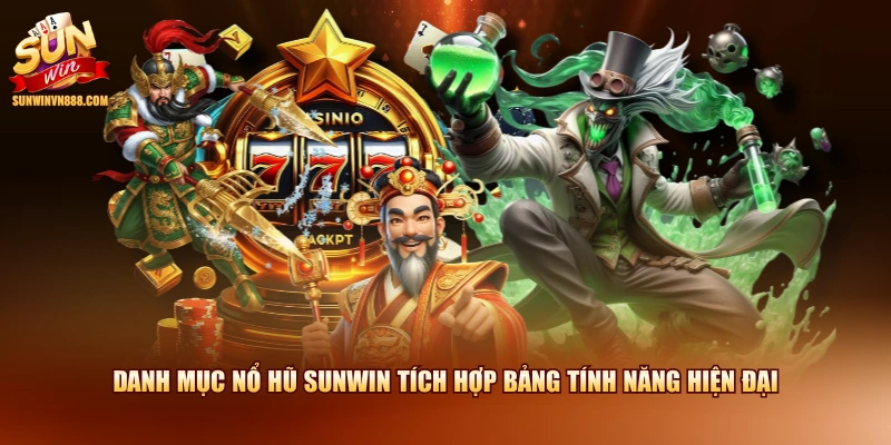 Danh mục nổ hũ SUNWIN tích hợp bảng tính năng hiện đại