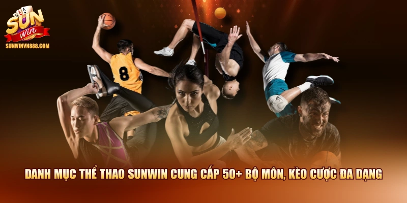 Danh mục thể thao SUNWIN cung cấp 50+ bộ môn, kèo cược đa dạng