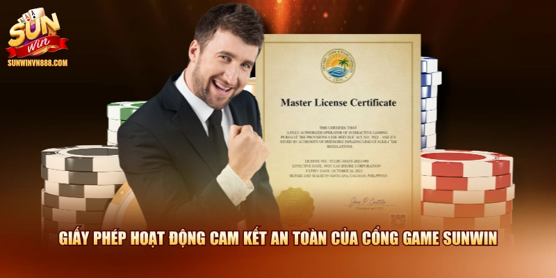 Giấy phép hoạt động cam kết an toàn của cổng game SUNWIN