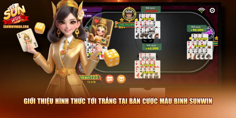 Giới thiệu hình thức tới trắng tại bàn cược Mậu Binh SUNWIN