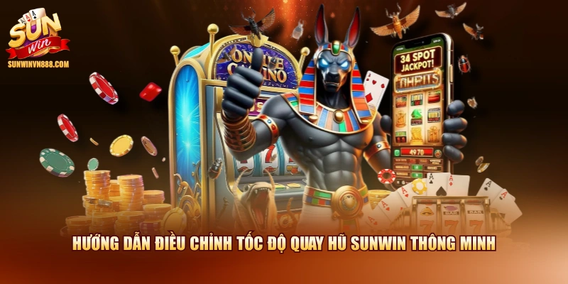 Hướng dẫn điều chỉnh tốc độ quay hũ SUNWIN thông minh