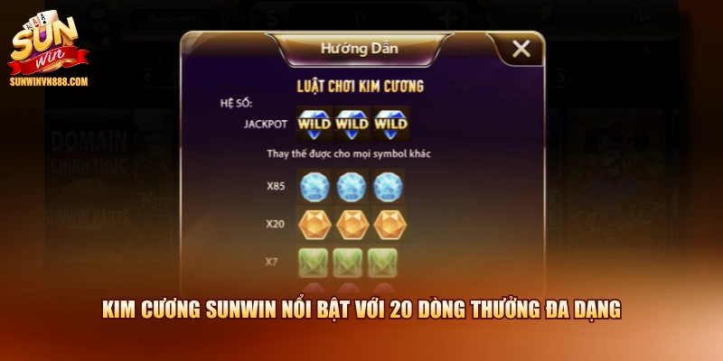 Kim cương SUNWIN nổi bật với 20 dòng thưởng đa dạng 
