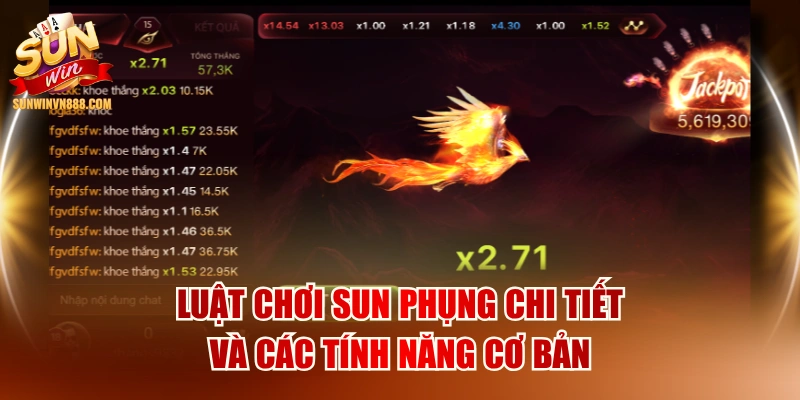 Luật Chơi Sun Phụng Chi Tiết Và Các Tính Năng Cơ Bản