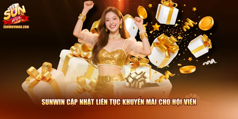 SUNWIN cập nhật liên tục khuyến mãi cho hội viên