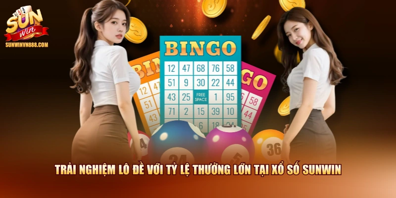 Trải nghiệm lô đề với tỷ lệ thưởng lớn tại Xổ Số SUNWIN 