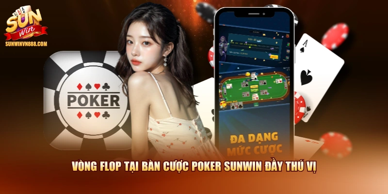 Vòng Flop tại bàn cược Poker SUNWIN đầy thú vị