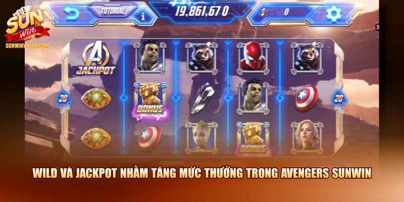 WILD và JACKPOT nhằm tăng mức thưởng trong Avengers SUNWIN